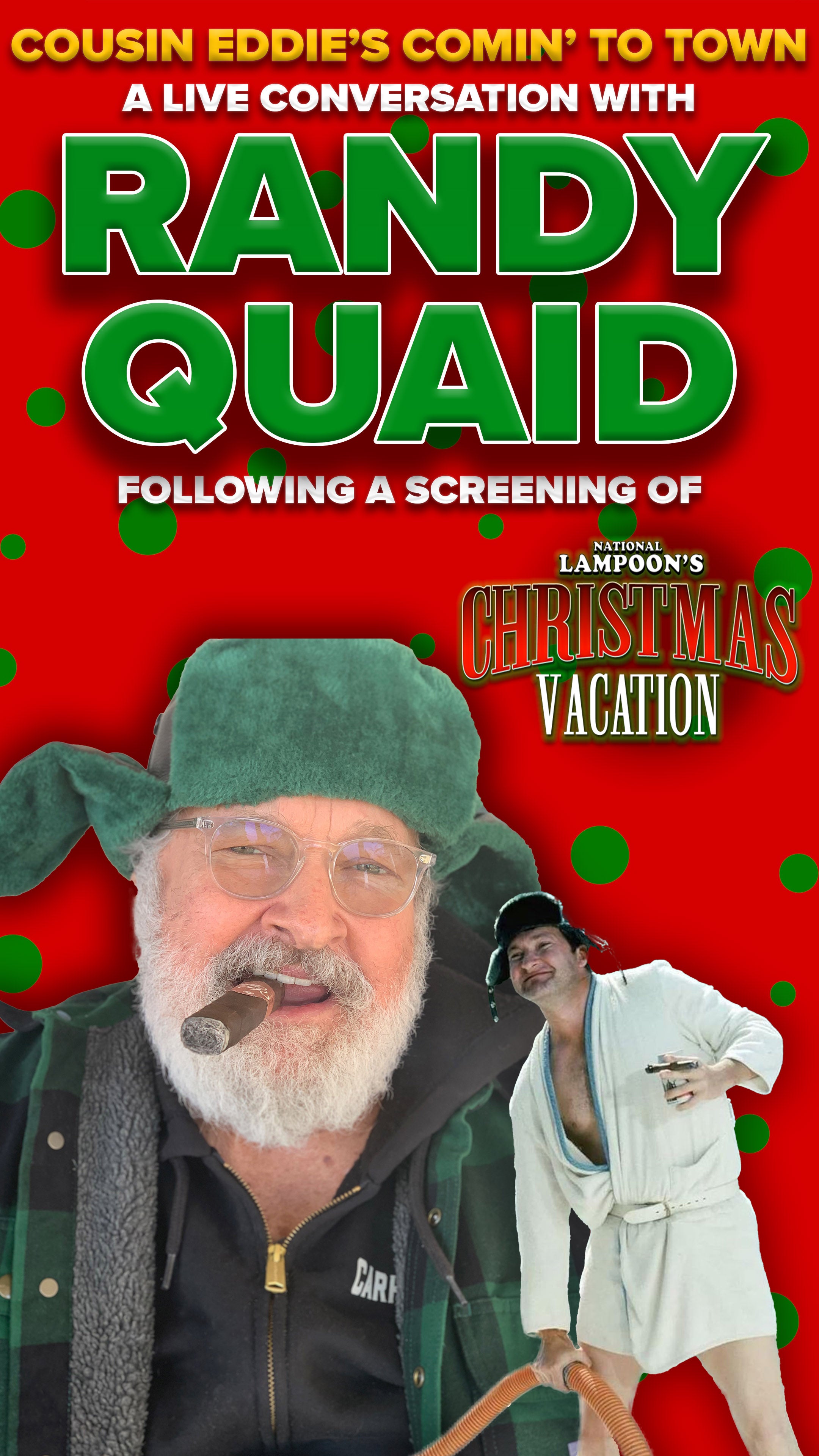 Presale codes for randy quaid following a screening of christmas vacation: members use these when buying pre-sale tickets