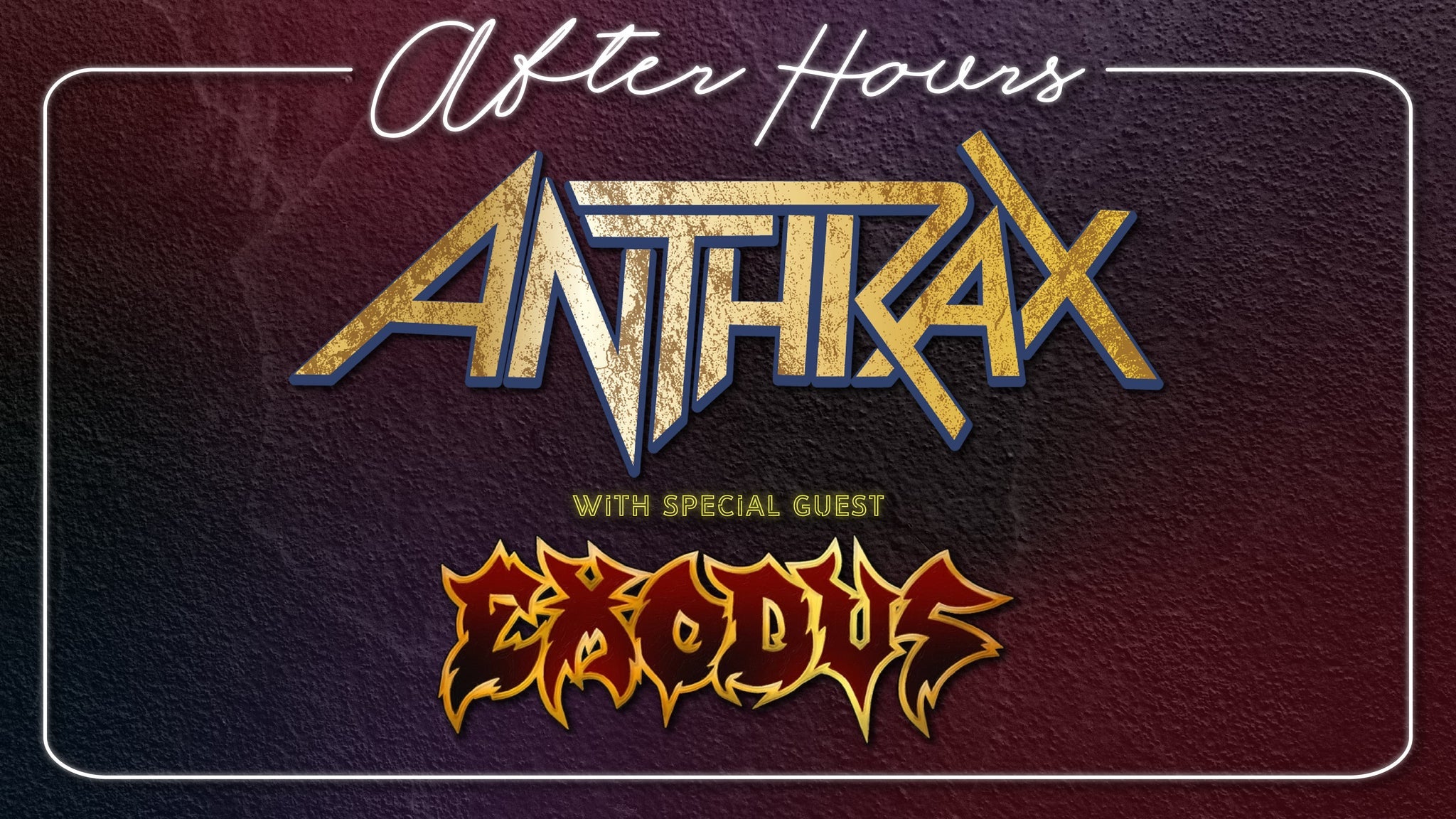 After Hours Anthrax with special guest Exodus event