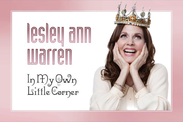 Presales to my own little corner with lesley ann warren: members use these when buying pre-sale tickets