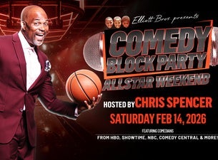 Elliott Brothers COMEDY BLOCK PARTY HOSTED BY CHRIS SPENCER