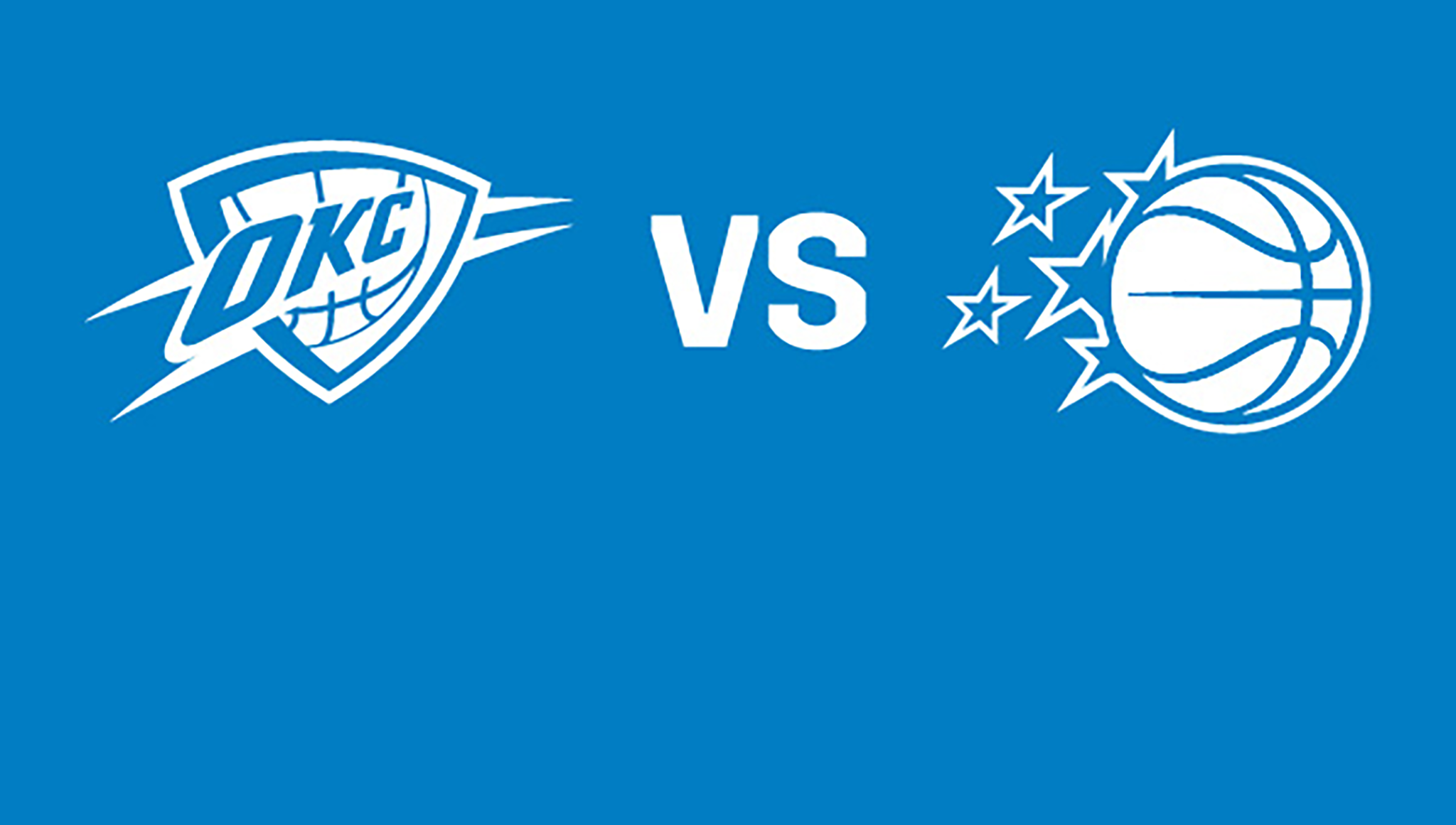 Oklahoma City Thunder vs. Orlando Magic