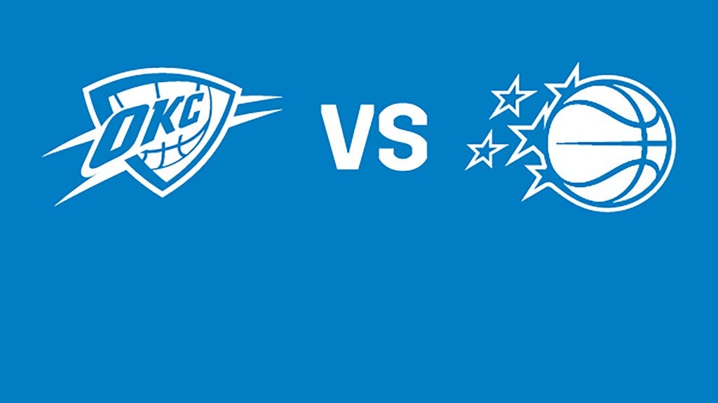 Oklahoma City Thunder vs. Orlando Magic