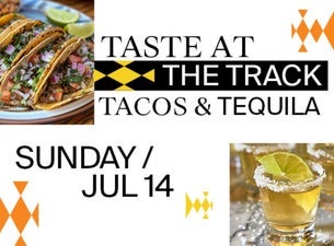 Taste at the Track: Tacos and Tequila