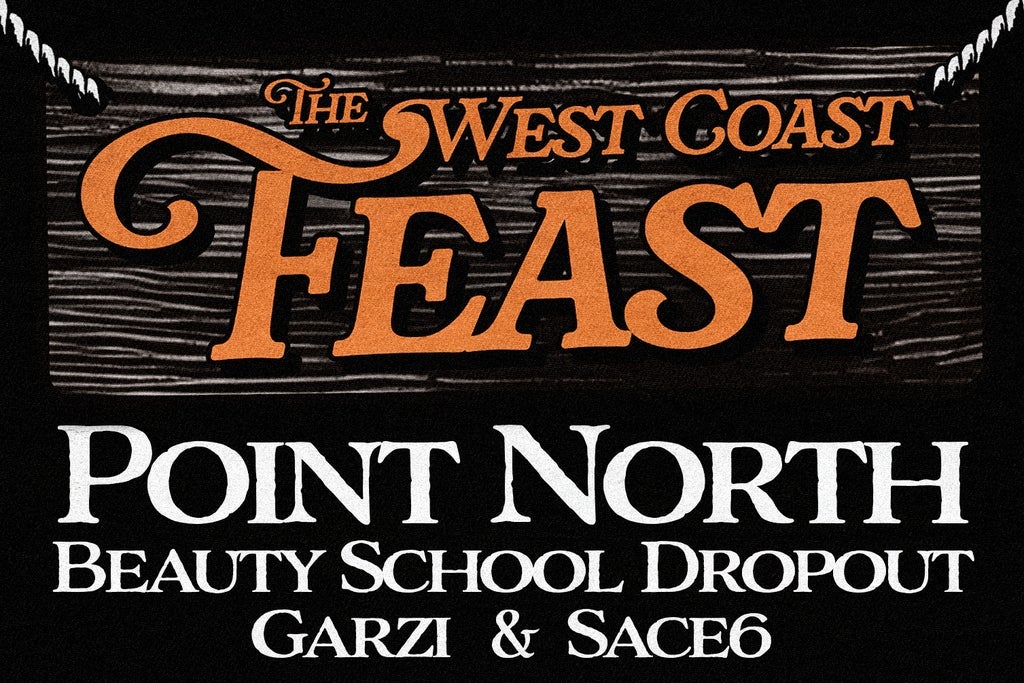 The West Coast Feast: Point North, Beauty School Dropout, Garzi, sace6