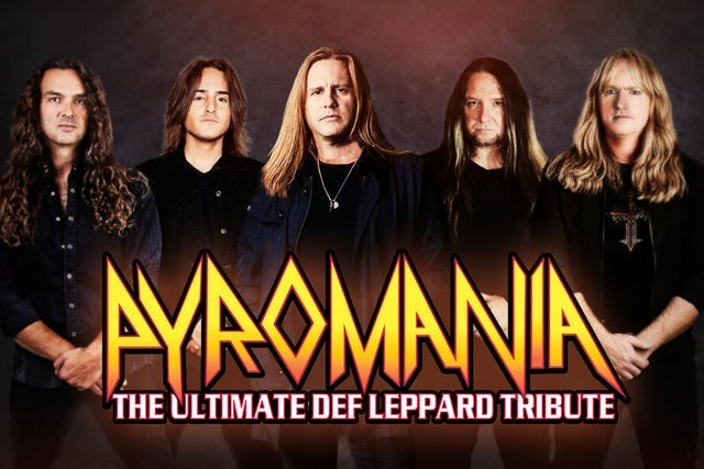 Pyromania : The Ultimate Def Leppard Tribute @ Rialto Theatre