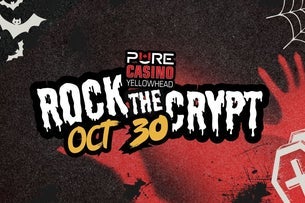 Rock the Crypt at The Pearl Showroom, Pure Casino Yellowhead