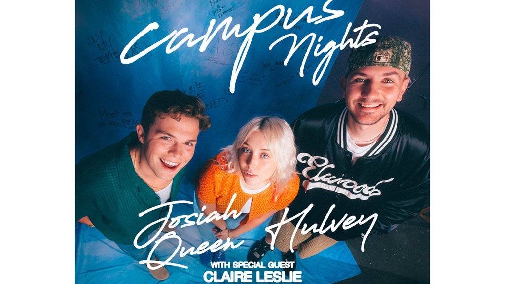 Campus Nights Tour – Josiah Queen & Hulvey with Claire Leslie | Event Image
