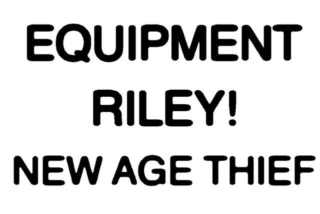 Equipment . Riley!