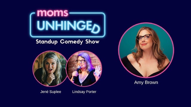 Moms Unhinged Standup Comedy Show