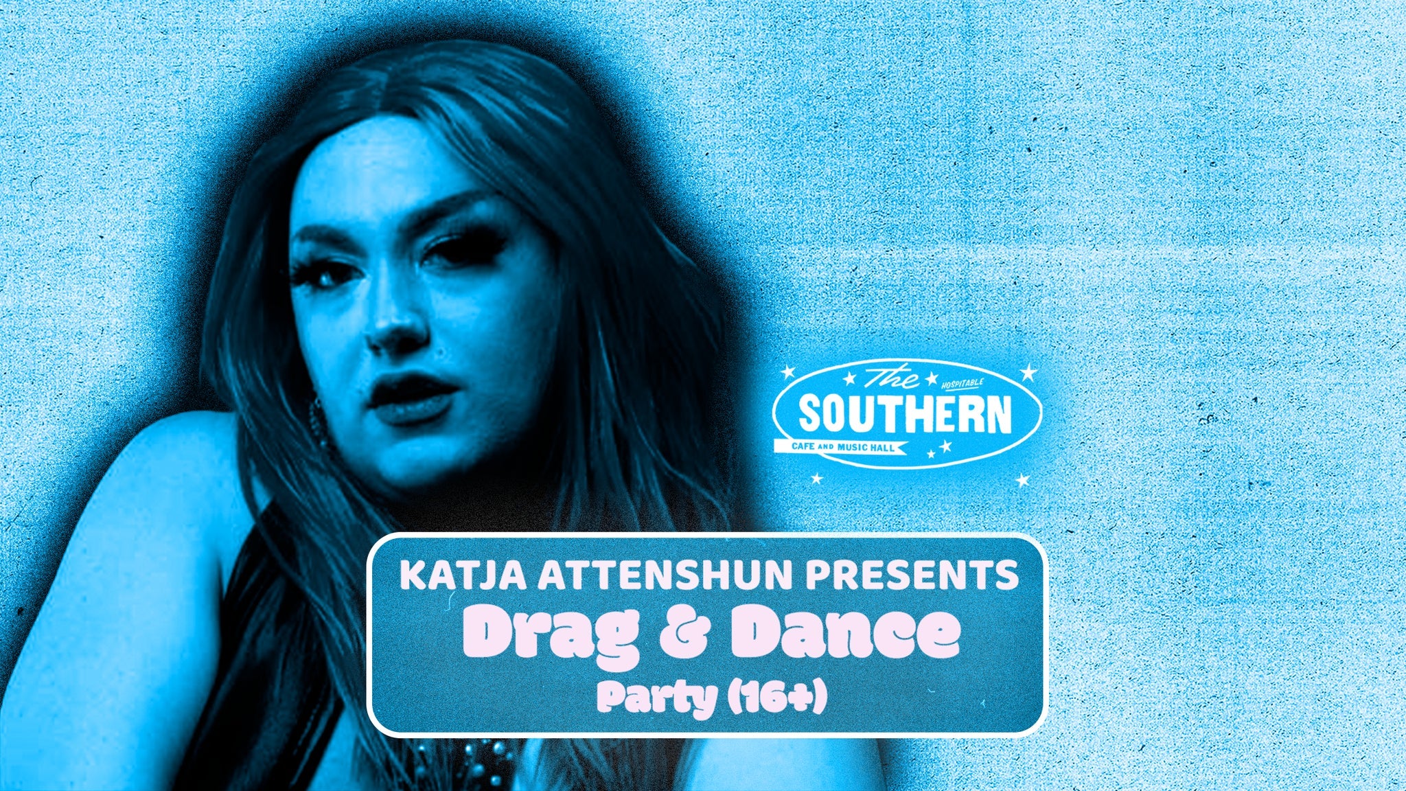 Katja Attenshun Presents: Drag & Dance Party (16+)