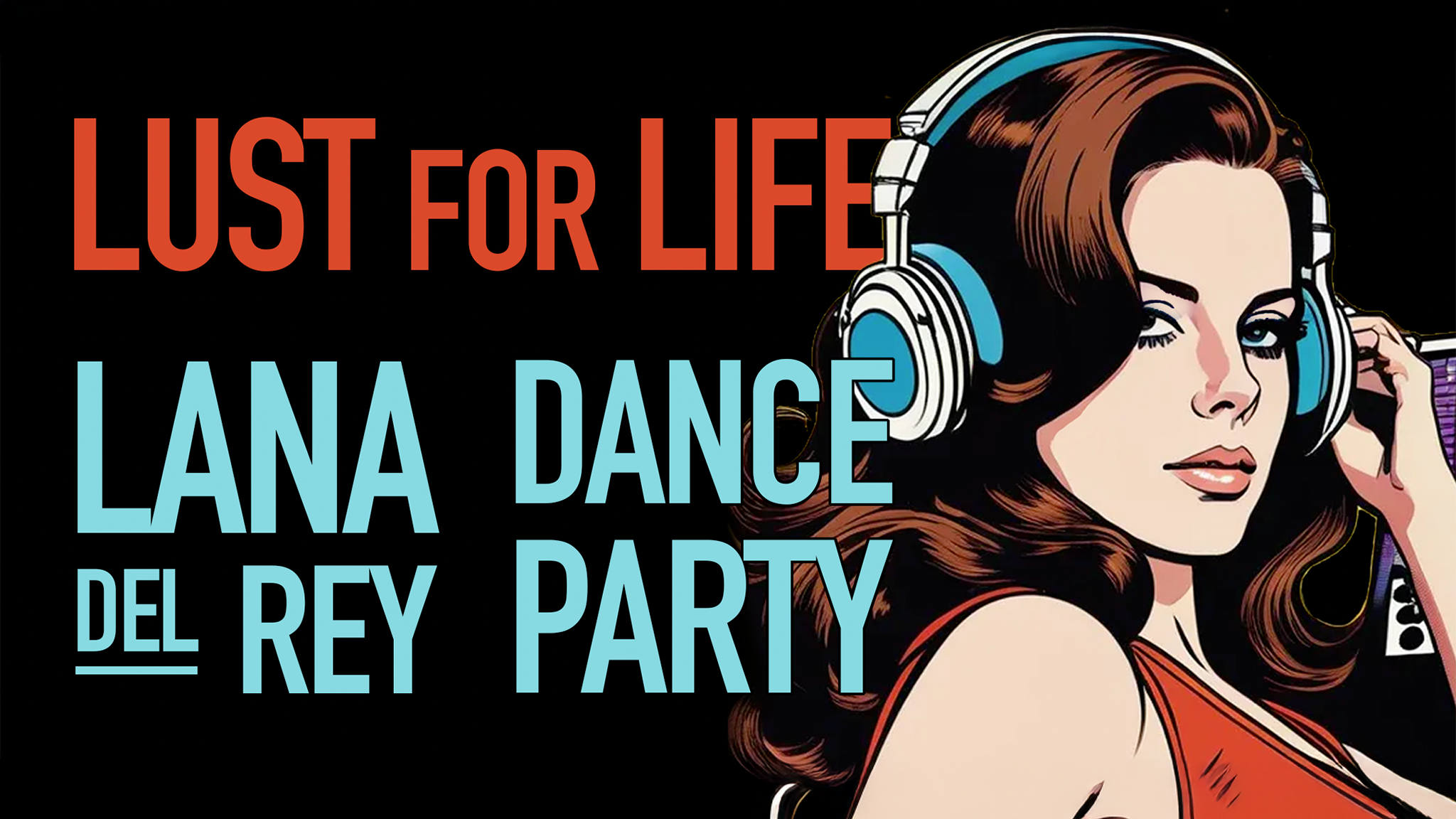 Orlove by Night Presents: Lust For Life: Lana Del Rey Dance Party