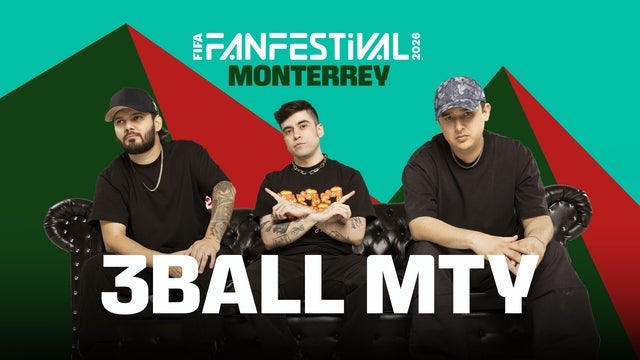 FIFA Fan Festival Monterrey - 3BallMTY (Preferente)