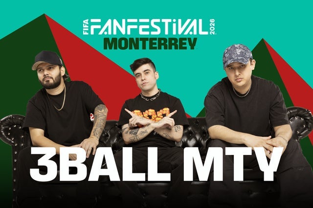 FIFA Fan Festival Monterrey - 3BallMTY (Preferente)