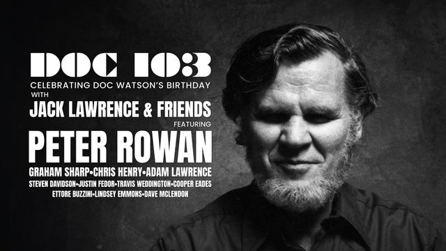 Doc 103: Celebrating Doc Watson ft. Jack Lawrence, Peter Rowan & more!