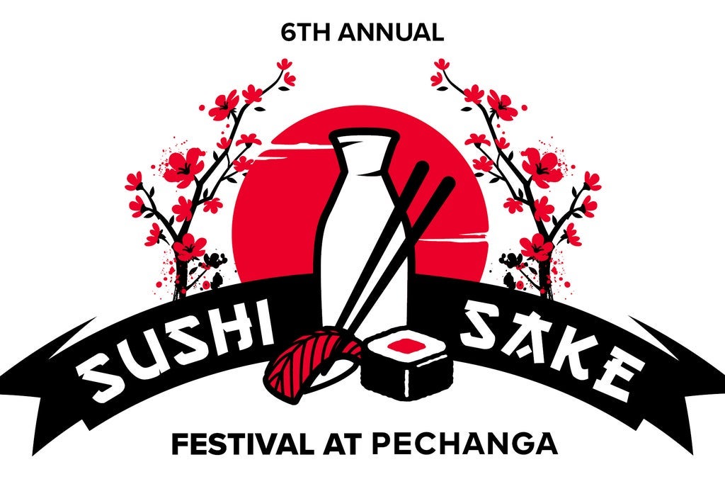 Pechanga's 6th Annual Sushi & Sake Festival VIP ENTRY