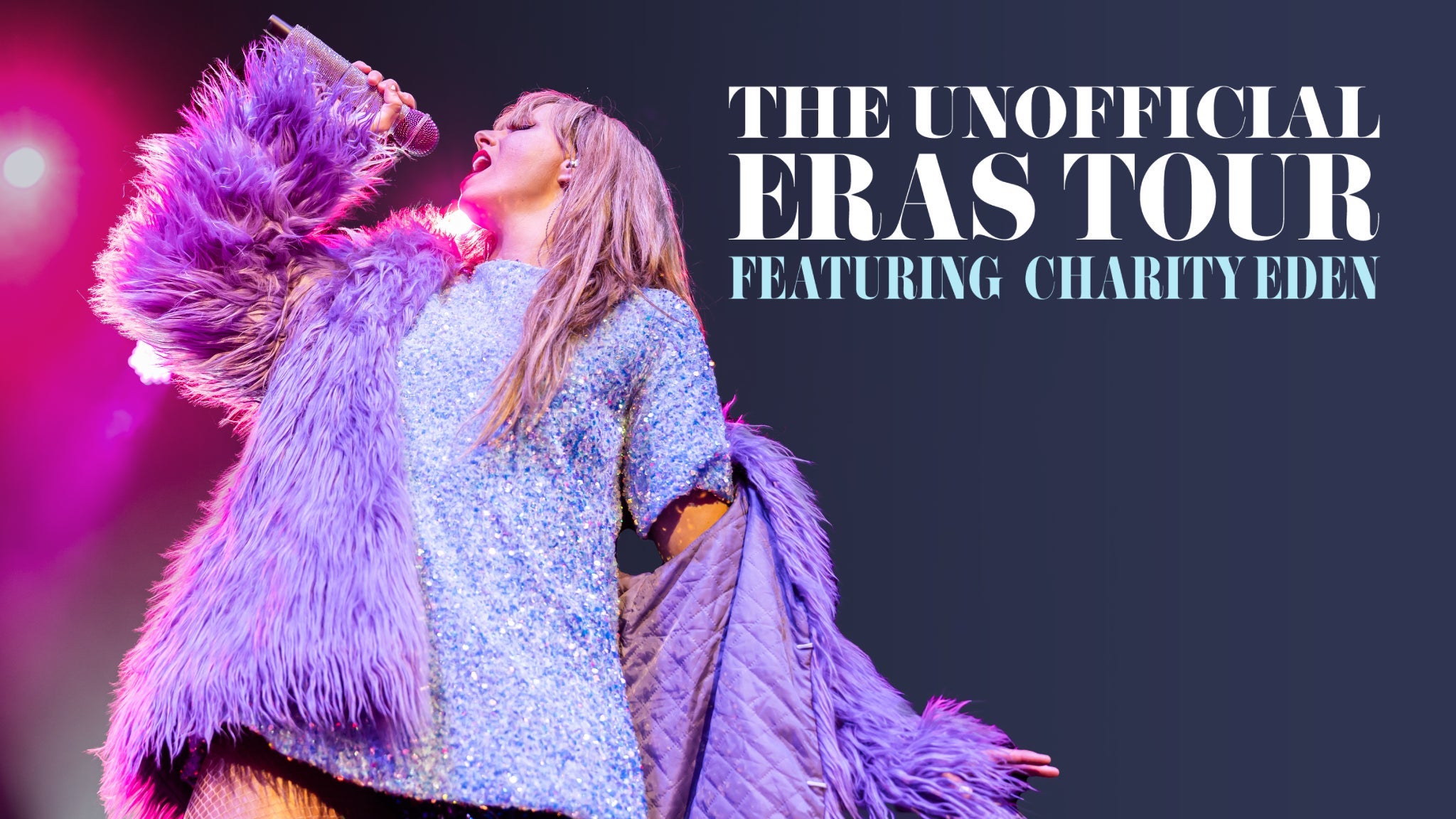 The Unofficial Eras Tour - Featuring Charity Eden pre-sale password for early tickets in Edmonton
