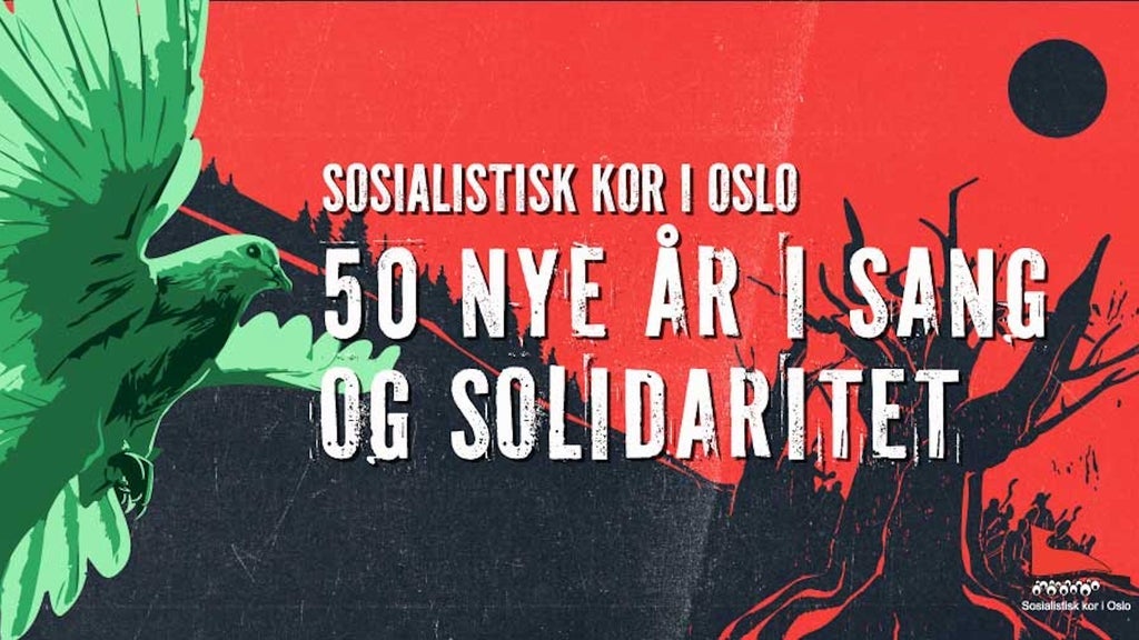 Sosialistisk kor i Oslo - 50 NYE ÅR i SANG OG SOLIDARITET