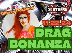 Drag Bonanza with your host Cherry Possums