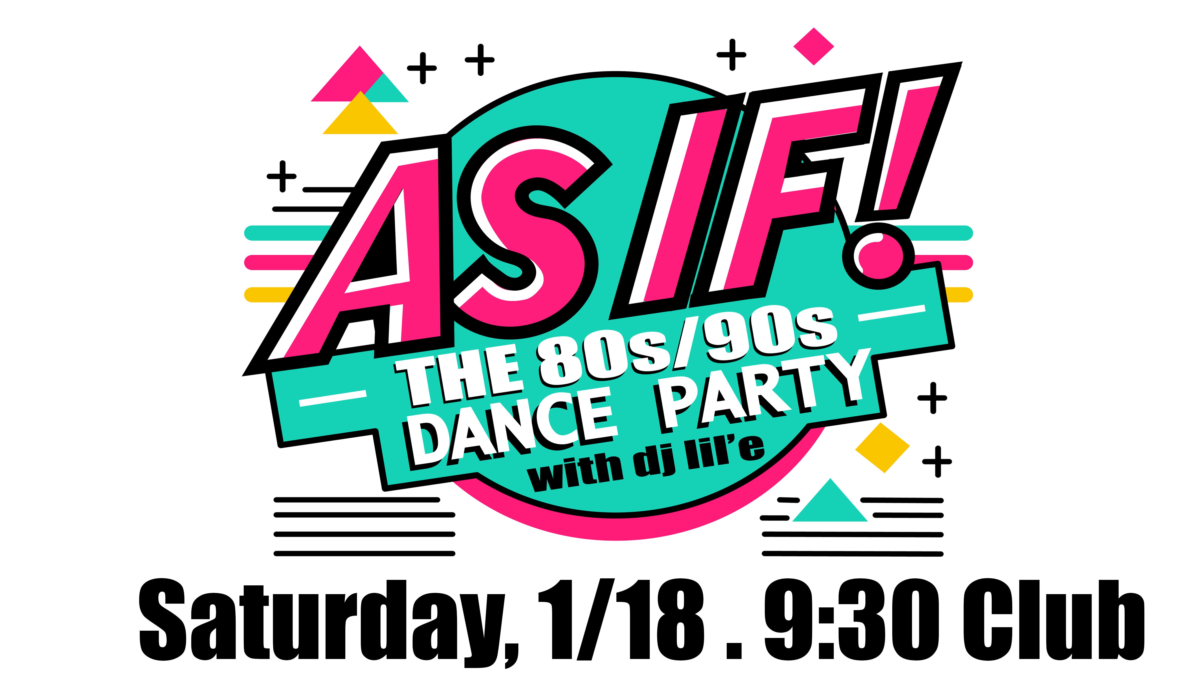 As IF! The 80s/90s Dance Party with DJ lil’e at 9:30 CLUB – Washington, DC