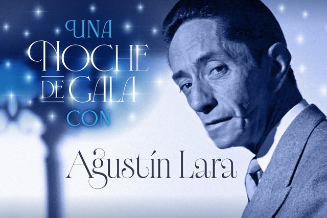 Una noche de gala con Agustín Lara y sus invitados