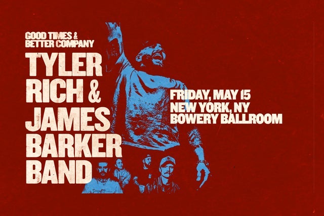 Tyler Rich & James Barker Band: Good Times and Better Company presale code for early tickets in New York