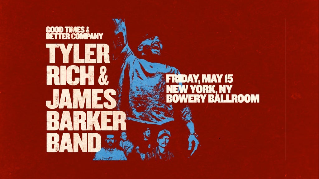 Tyler Rich & James Barker Band: Good Times and Better Company | Event Image