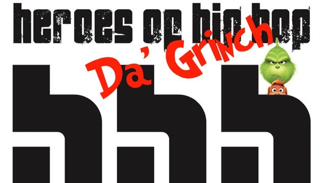 Heroes of Hip Hop Da' Grinch