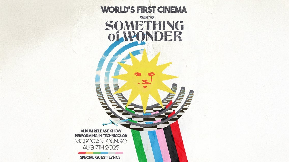 World's First Cinema 'Something of Wonder' Album Release Show w/ Lyncs