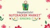Nutcracker Market Spring 2026: General Admission Good for ONE Entry