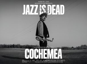 ArtDontSleep Presents: Jazz Is Dead w/ COCHEMEA