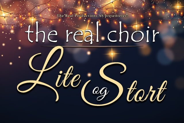 Ticket Reselling The Real Choir // Lite og Stort