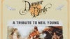 Danger Birds: A Tribute To Neil Young