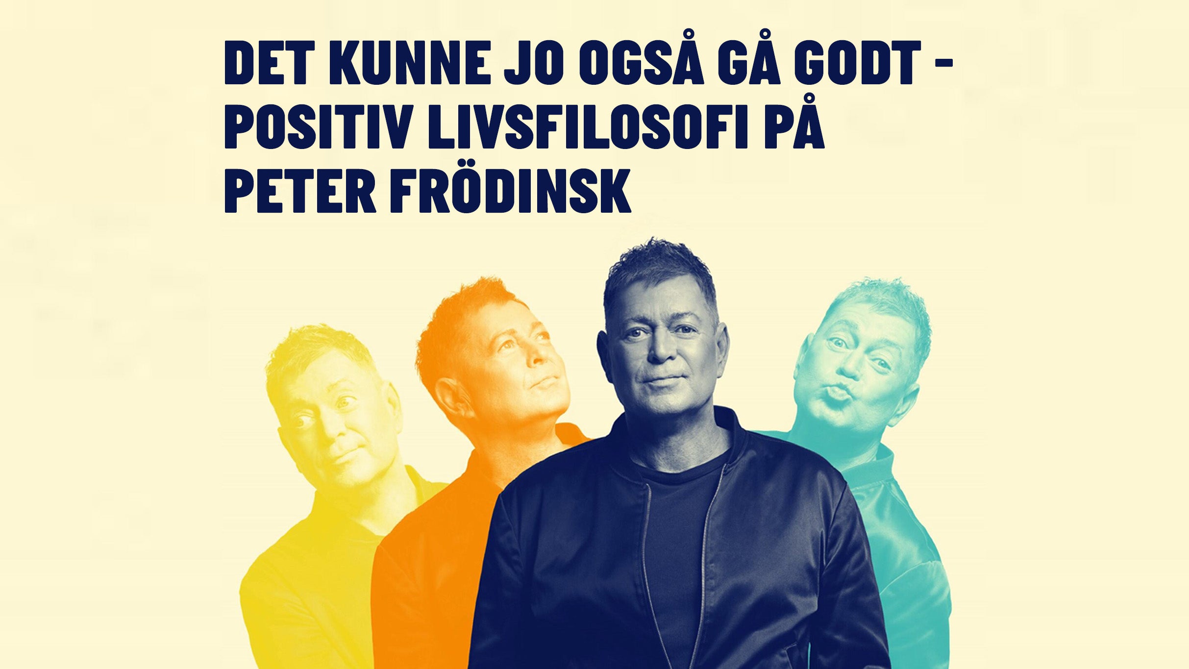 Det kunne jo også gå godt - Positiv livsfilosofi på Peter Frödinsk