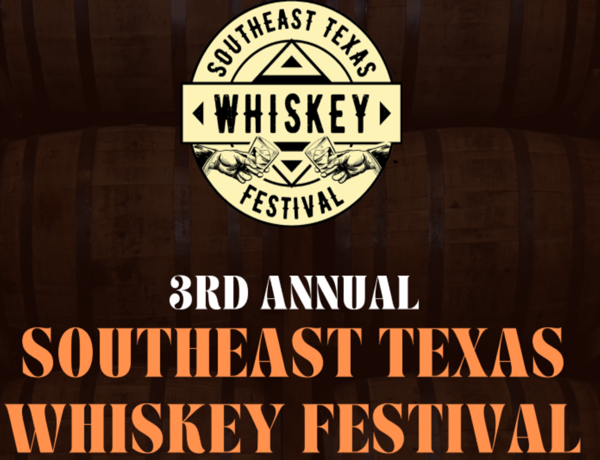 3rd Annual Southeast Texas Whiskey Festival - General Admission