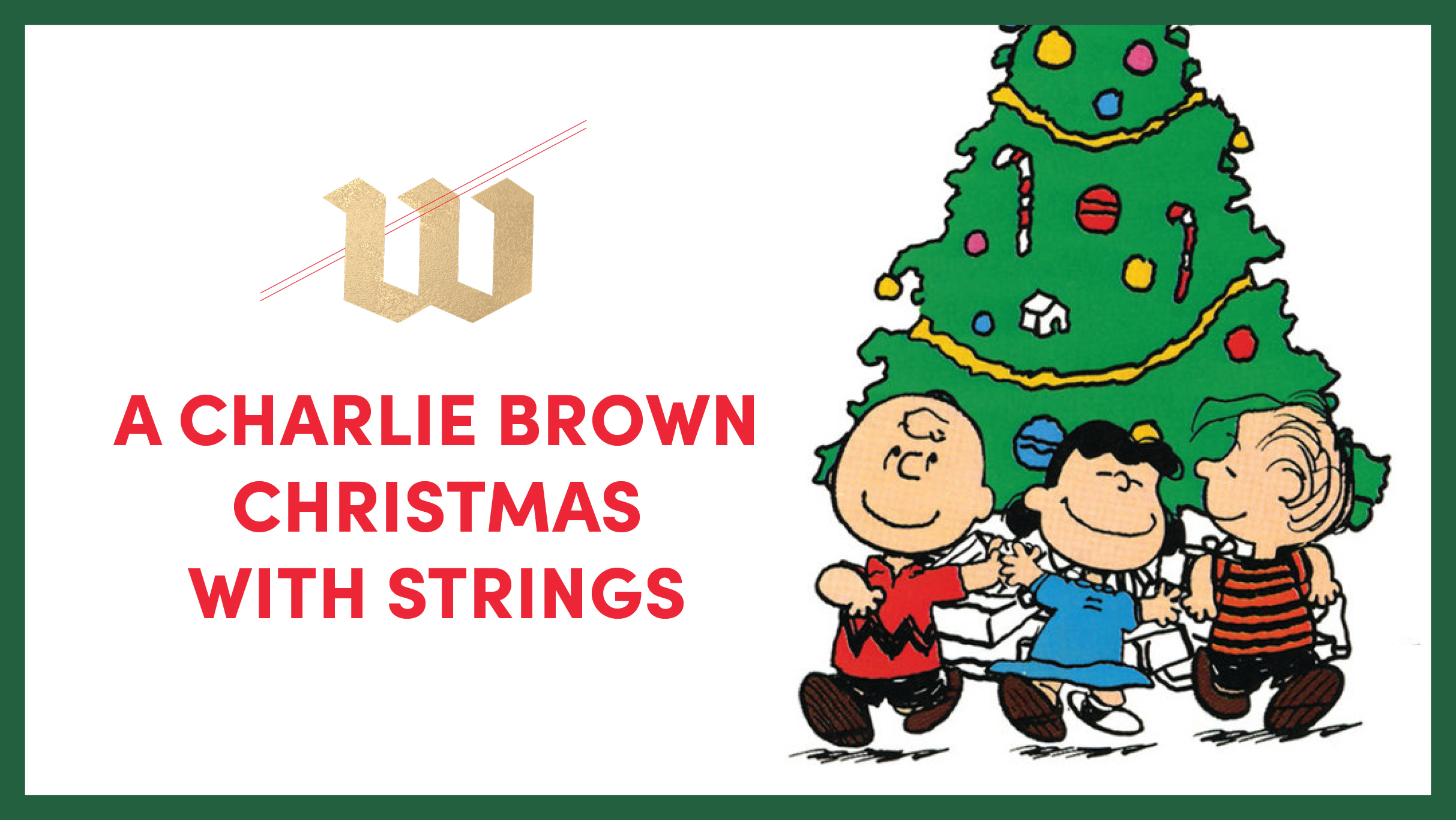 Wisconsin Chamber Orchestra: A Charlie Brown Christmaswith Strings presale information on freepresalepasswords.com