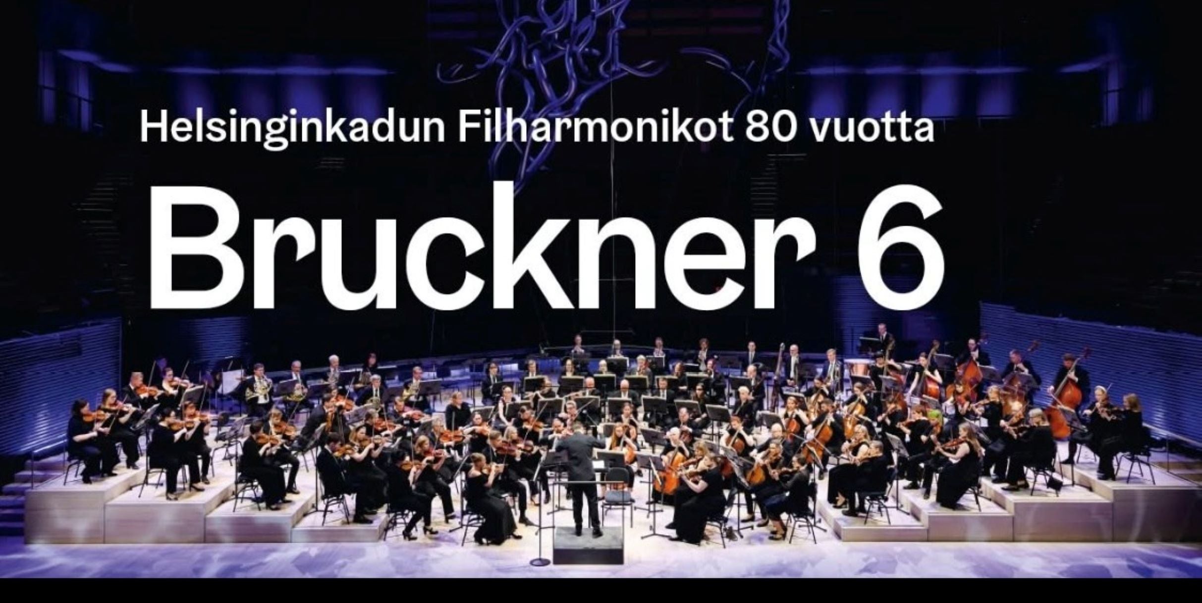 Helsinginkadun Filharmonikot 80 vuotta: Bruckner 6 – 2025-11-20