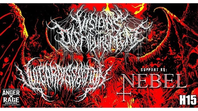 Visions of Disfigurement (UK) + Vulgar Dissection (UK) + Nebel (DK)