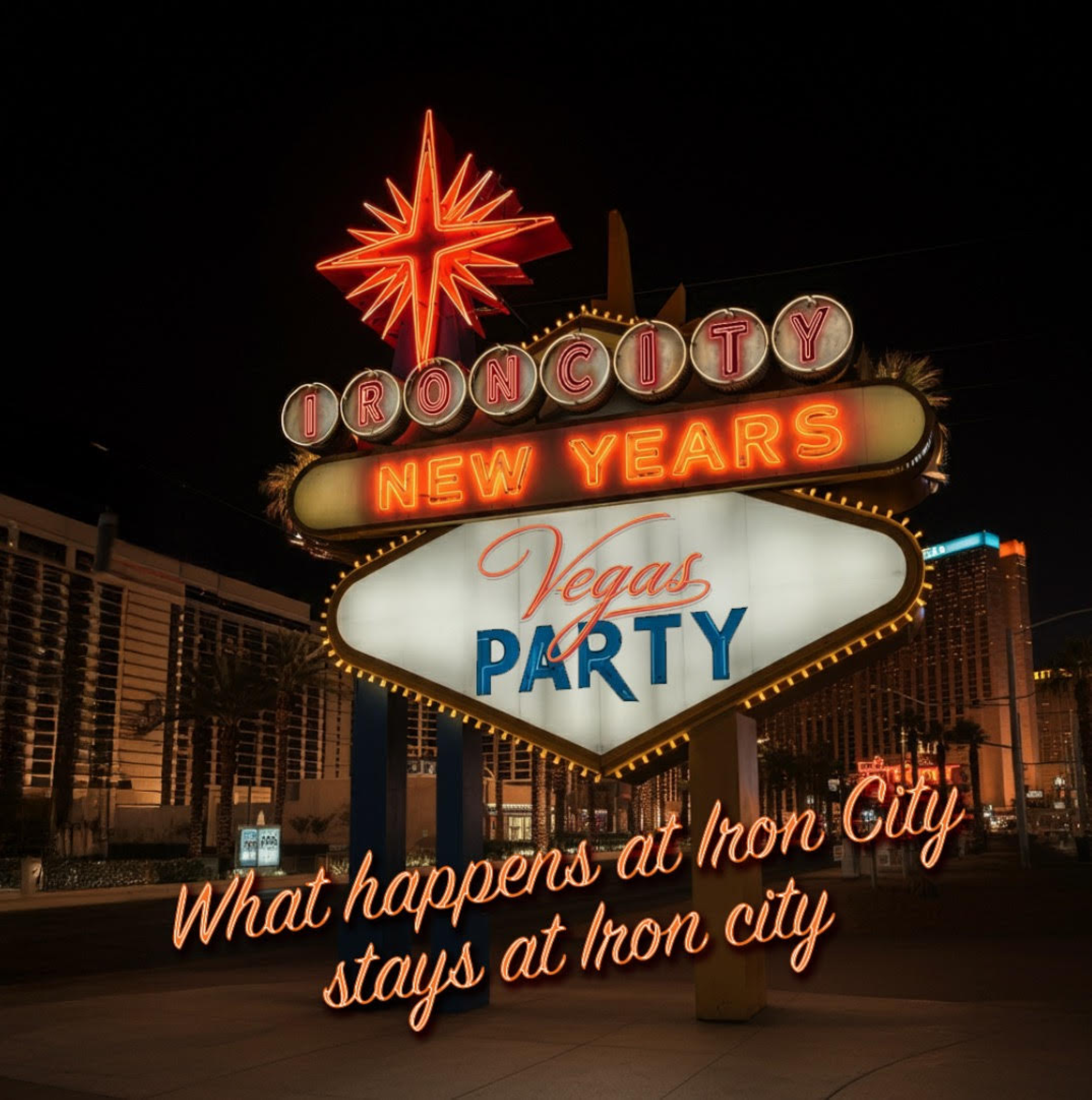 What Happens at Iron City Stays at Iron City – NYE in Vegas at Iron City – Birmingham, AL