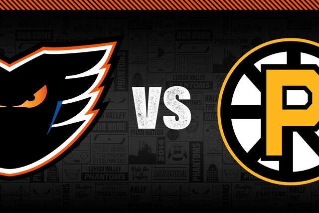 Lehigh Valley Phantoms vs. Providence Bruins