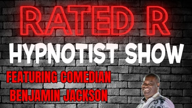 Rated R Hypnotist & Comedian: Benjamin Jackson