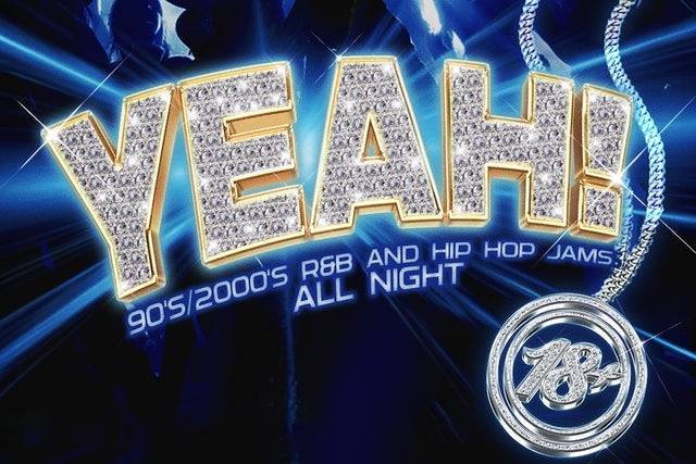 YEAH! : 90S.2000S R&B AND HIP HOP THROWBACK PARTY (18 & UP!)