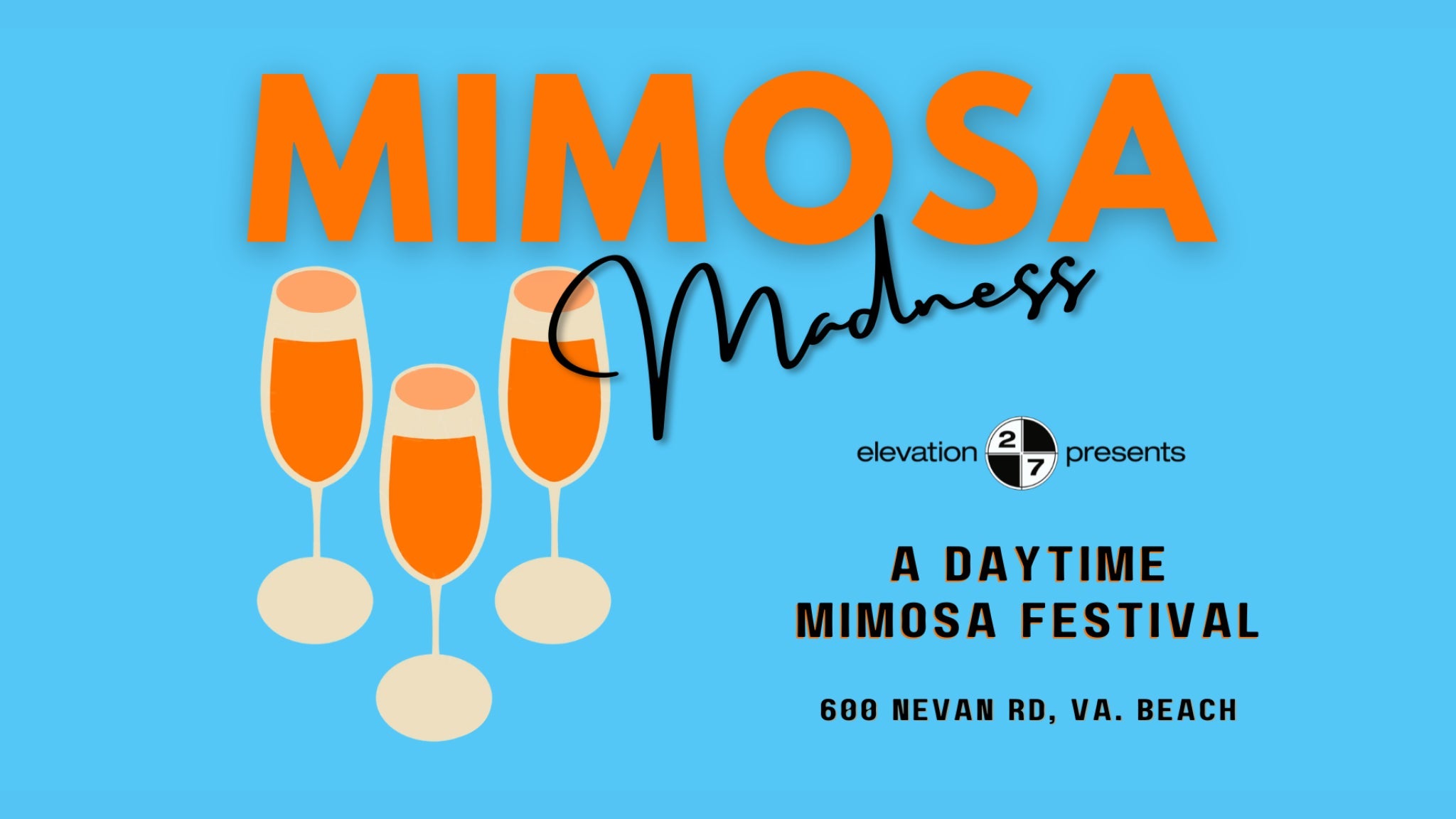 Mimosa Madness: A Daytime Mimosa Festival (Ages 21 & Up)
