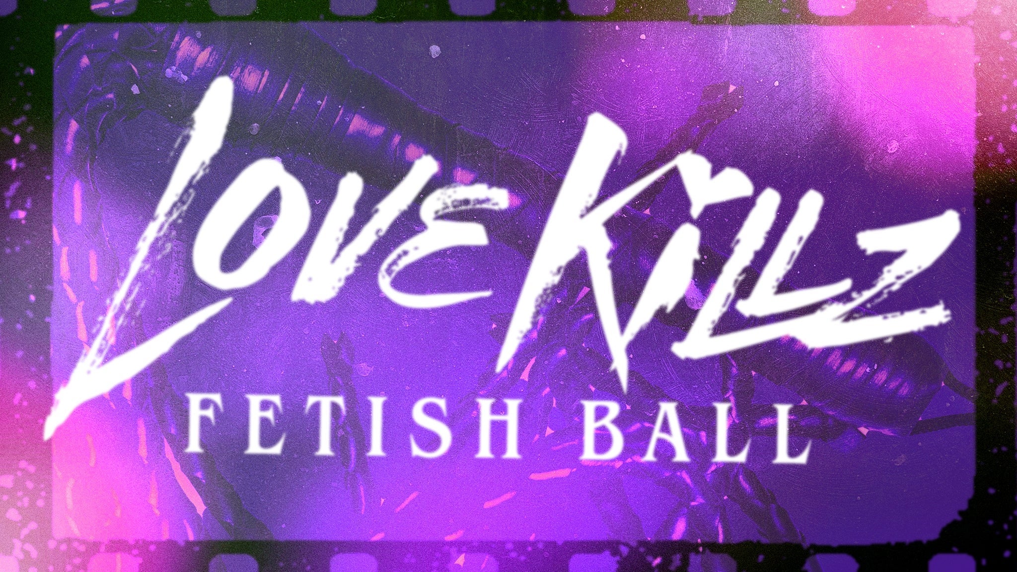 Love Killz Fetish Ball @ Rialto Theatre at Rialto Theatre-Tucson – Tucson, AZ