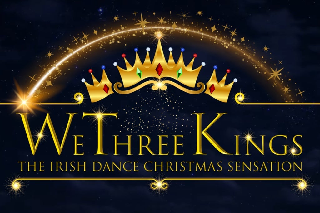 We Three Kings, The Irish Dance Christmas Sensation