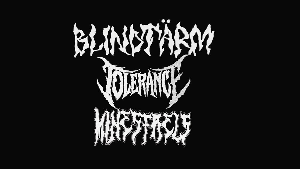 Blindtärm + Tolerance + Minestrels