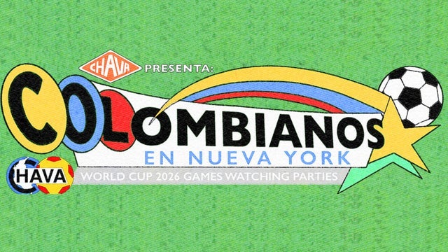 CHAVA Presenta: Colombianos En Nueva York (World Cup Edición)