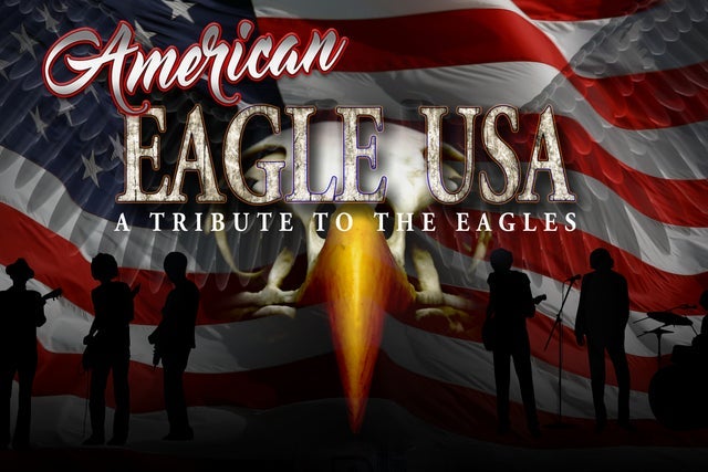 Presales to american eagle usa &ndash; tribute to the eagles: members use these when buying pre-sale tickets
