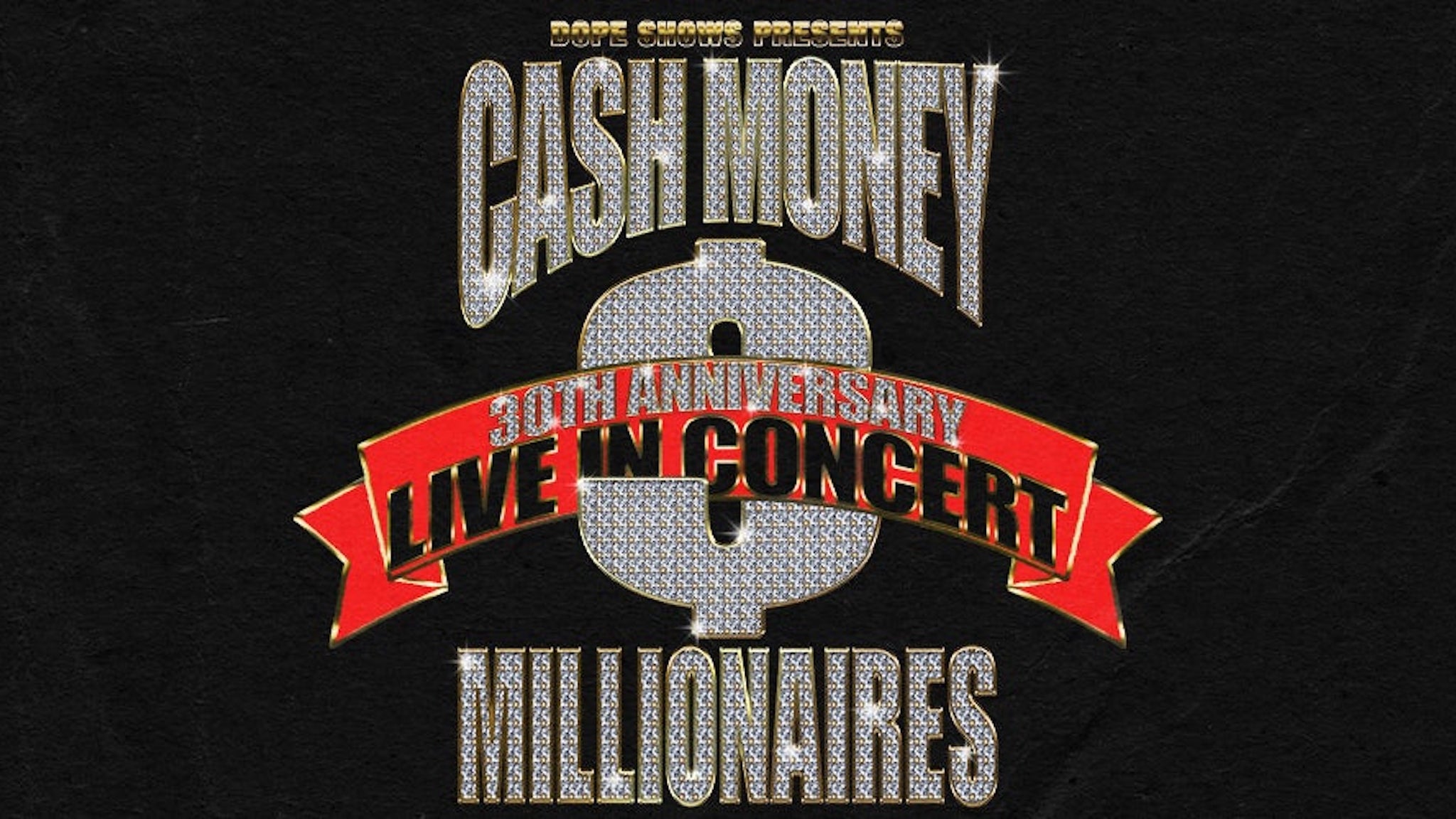 Dope Shows Presents Cash Money Millionaires 30th Anniversary Live