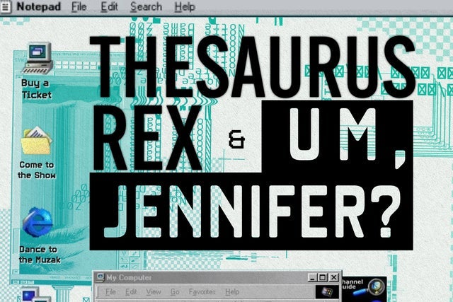 Thesaurus Rex, Um Jennifer? presale information on freepresalepasswords.com