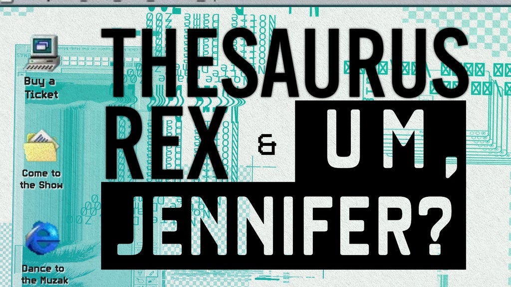 Thesaurus Rex, Um Jennifer? | Event Image